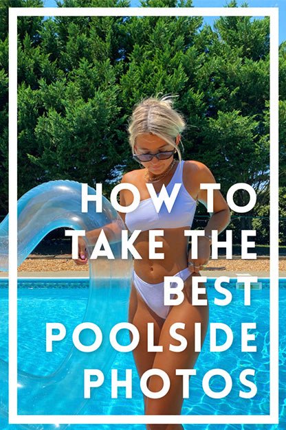 How To Take The Best Poolside Photos: A LÔTELI Guide