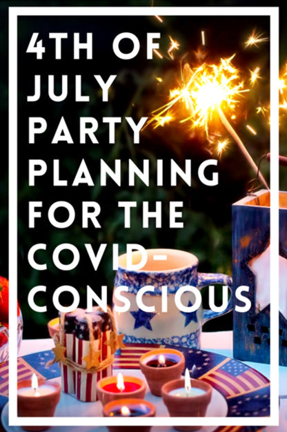 July 4th Party Planning for the COVID-Concious