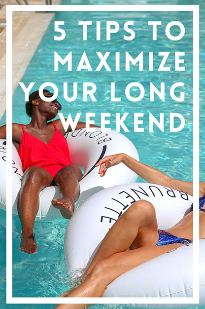 5 Tips to Maximize Your Long Weekend with LÔTELI