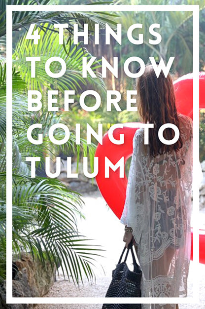 Four things to know before going to Tulum